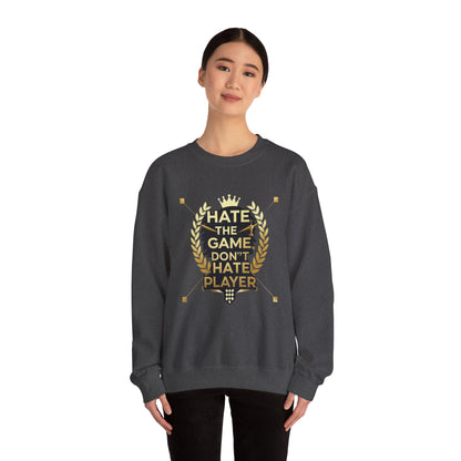 Crewneck Sweatshirt "Hate the Game, Don’t Hate the Player" – Gamer Motto Pullover