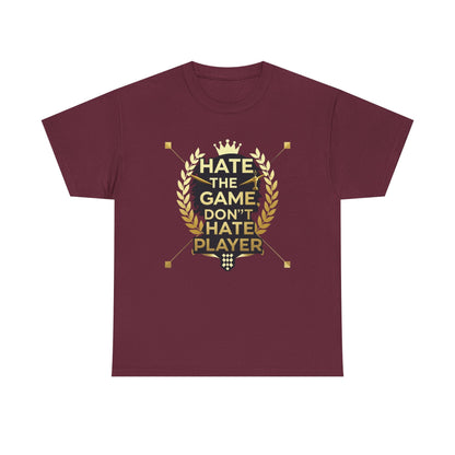 Hate the Game Don't Hate the Player T-Shirt — Gamer Quote Graphic Tee