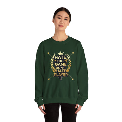 Crewneck Sweatshirt "Hate the Game, Don’t Hate the Player" – Gamer Motto Pullover