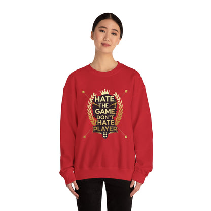 Crewneck Sweatshirt "Hate the Game, Don’t Hate the Player" – Gamer Motto Pullover