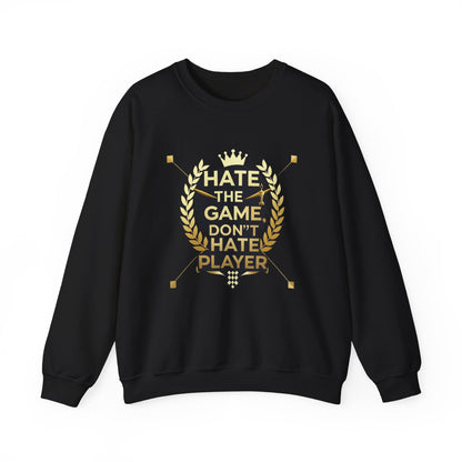 Crewneck Sweatshirt "Hate the Game, Don’t Hate the Player" – Gamer Motto Pullover