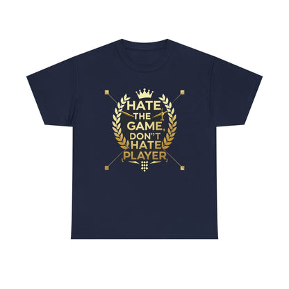 Hate the Game Don't Hate the Player T-Shirt — Gamer Quote Graphic Tee