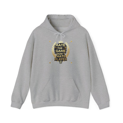 Hate the Game Don’t Hate the Player Hoodie — Gamer Quote Pullover