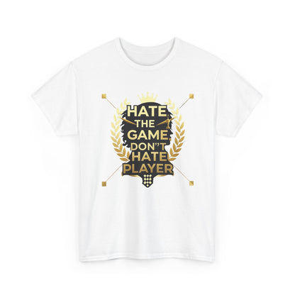 Hate the Game Don't Hate the Player T-Shirt — Gamer Quote Graphic Tee