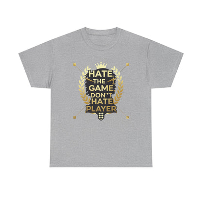 Hate the Game Don't Hate the Player T-Shirt — Gamer Quote Graphic Tee