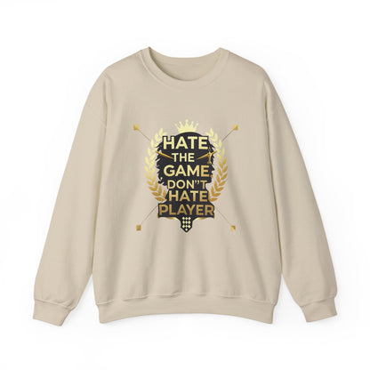 Crewneck Sweatshirt "Hate the Game, Don’t Hate the Player" – Gamer Motto Pullover