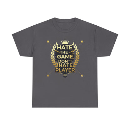 Hate the Game Don't Hate the Player T-Shirt — Gamer Quote Graphic Tee