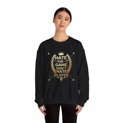 Crewneck Sweatshirt "Hate the Game, Don’t Hate the Player" – Gamer Motto Pullover