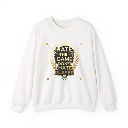 Crewneck Sweatshirt "Hate the Game, Don’t Hate the Player" – Gamer Motto Pullover