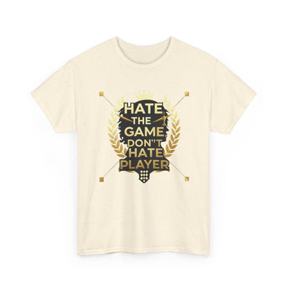 Hate the Game Don't Hate the Player T-Shirt — Gamer Quote Graphic Tee