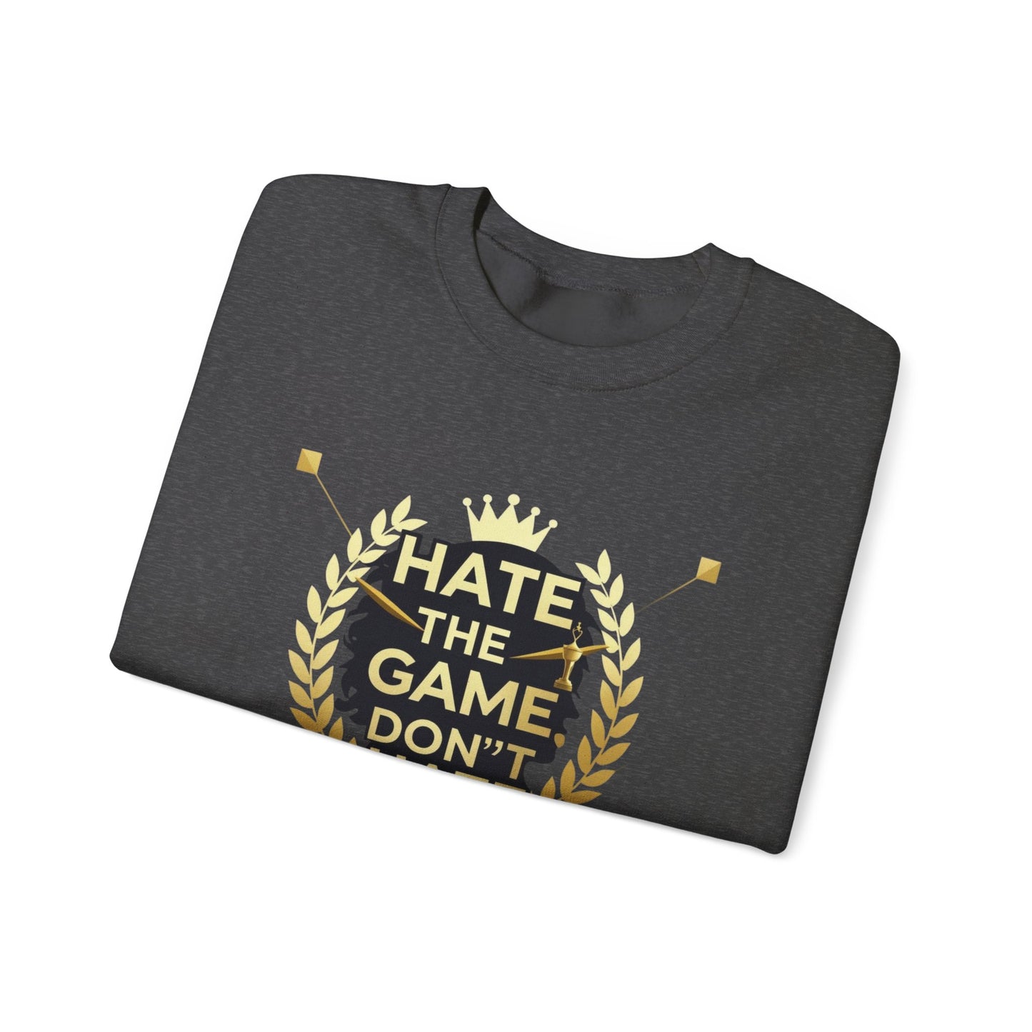 Crewneck Sweatshirt "Hate the Game, Don’t Hate the Player" – Gamer Motto Pullover