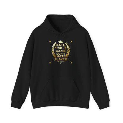 Hate the Game Don’t Hate the Player Hoodie — Gamer Quote Pullover