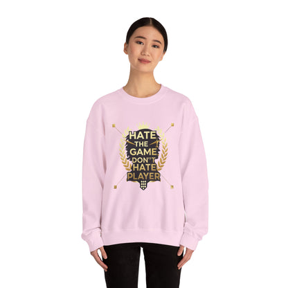 Crewneck Sweatshirt "Hate the Game, Don’t Hate the Player" – Gamer Motto Pullover